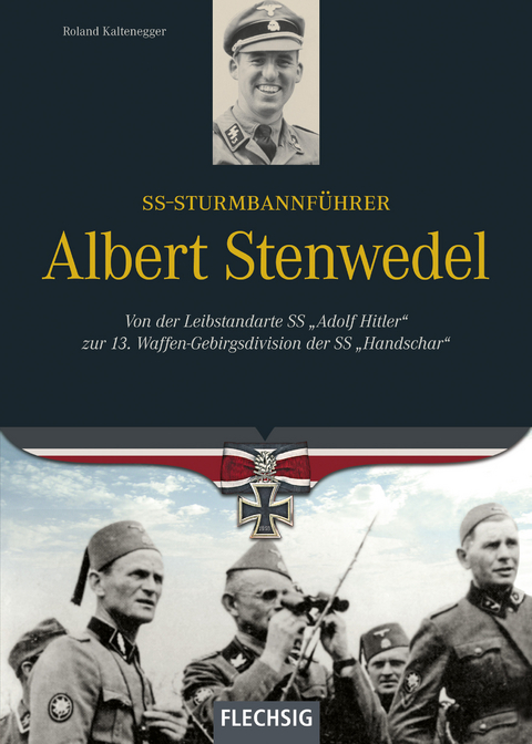 SS-Sturmbannf&uuml;hrer Albert Stenwedel - Roland Kaltenegger