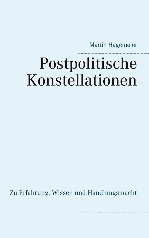 Postpolitische Konstellationen - Martin Hagemeier