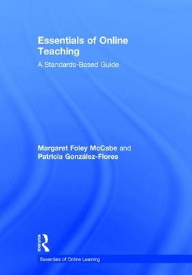 Essentials of Online Teaching -  Patricia Gonzalez-Flores,  Margaret Foley McCabe