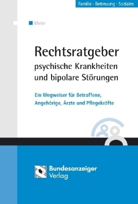 Rechtsratgeber psychische Krankheiten und bipolare St&ouml;rungen - Sybille M. Meier