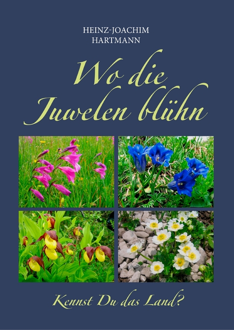Wo die Juwelen bl&uuml;hn - Heinz-Joachim Hartmann