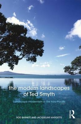 Modern Landscapes of Ted Smyth -  Rod Barnett,  Jacqueline Margetts