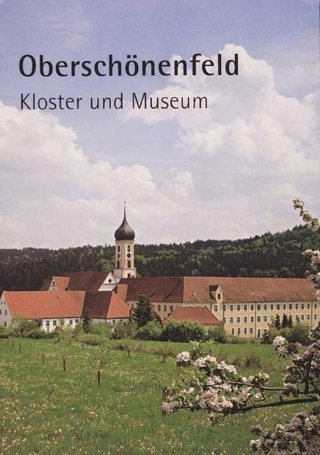 Oberschönenfeld – Kloster und Museum