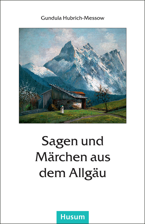 Sagen und M&auml;rchen aus dem Allg&auml;u - 