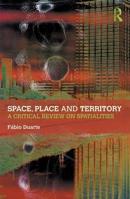 Space, Place and Territory -  Fabio Duarte