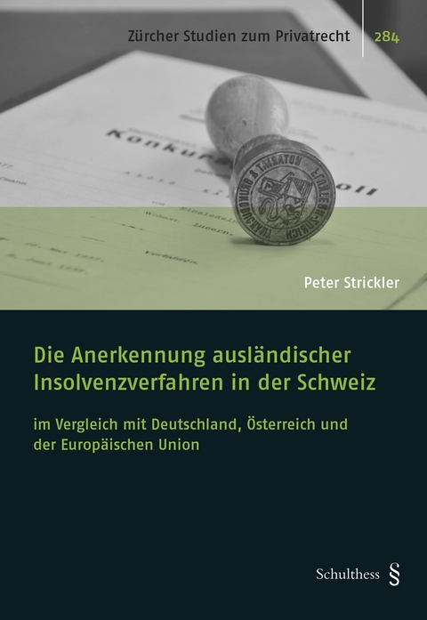 Die Anerkennung ausl&auml;ndischer Insolvenzverfahren in der Schweiz - Peter Strickler