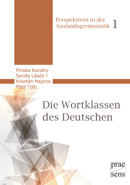 Die Wortklassen des Deutschen - Piroska Kocs&aacute;ny, Sarolta L&aacute;szl&oacute;, Kriszti&aacute;n Majoros, M&aacute;t&eacute; T&oacute;th
