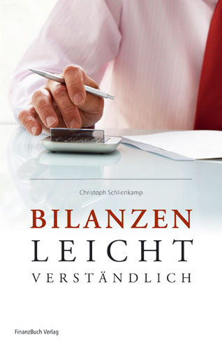 Bilanzen leicht verständlich - Christoph Schlienkamp