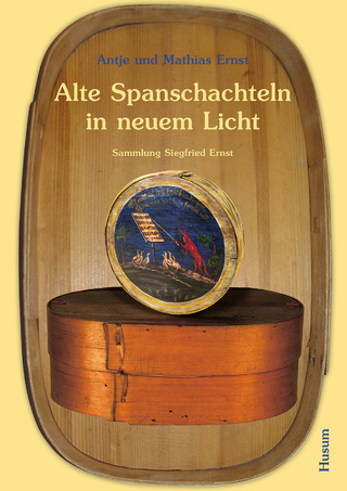 Alte Spanschachteln in neuem Licht