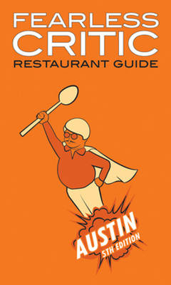 Fearless Critic Austin Restaurant Guide