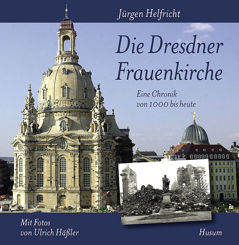 Die Dresdner Frauenkirche - Jürgen Helfricht
