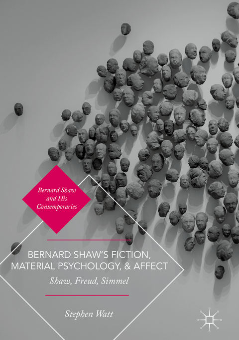 Bernard Shaw&rsquo;s Fiction, Material Psychology, and Affect - Stephen Watt