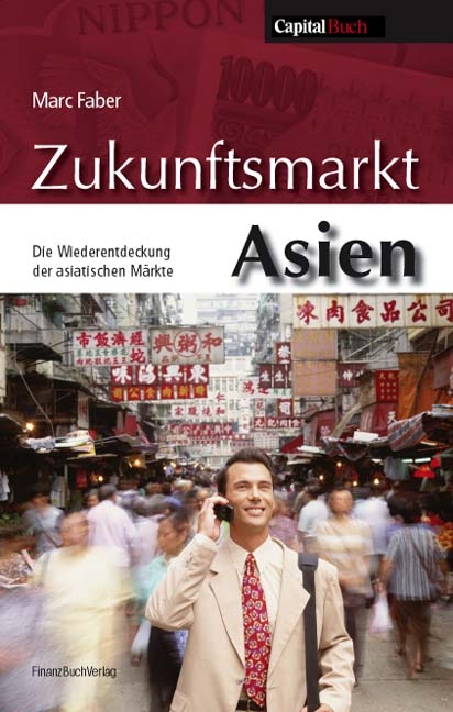 Zukunftsmarkt Asien - Marc Faber