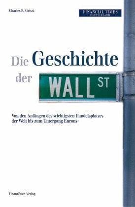 Die Geschichte der Wall Street - Charles R. Geisst