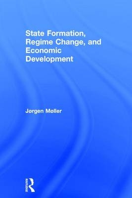 State Formation, Regime Change, and Economic Development -  Jorgen Moller