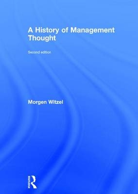 History of Management Thought -  Morgen Witzel