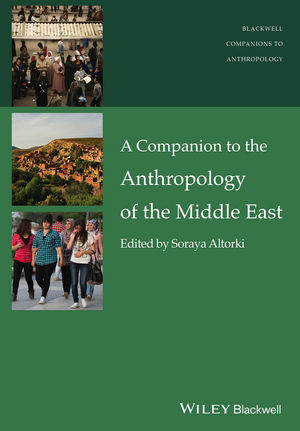 A Companion to the Anthropology of the Middle East - 