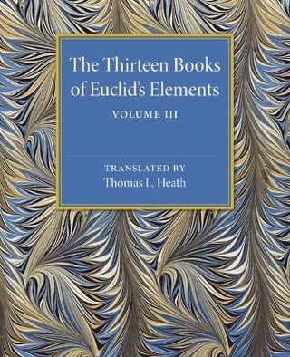 The Thirteen Books of Euclid's Elements: Volume 3, Books X–XIII and Appendix
