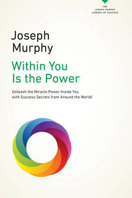 Within You Is the Power -  Joseph Murphy