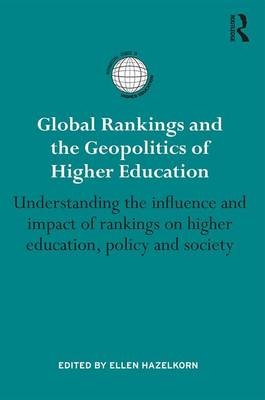 Global Rankings and the Geopolitics of Higher Education