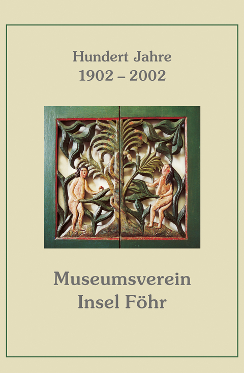 Festschrift zum 100-j&auml;hrigen Bestehen des Museumsvereins der Insel F&ouml;hr e. V. 1902-2002 - 