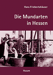 Die Mundarten in Hessen - Hans Friebertsh&auml;user