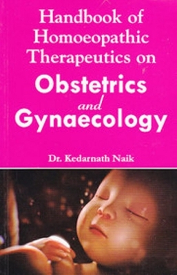 Handbook of Homoeopathic Therapeutics on Obstetrics & Gynaecology - Dr Kedarnath Naik