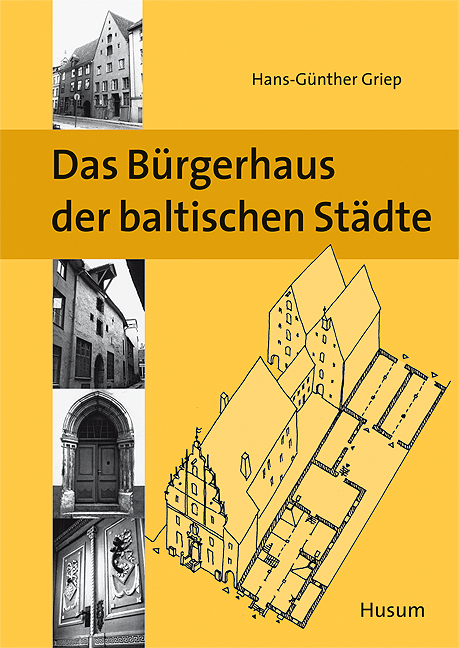 Das B&uuml;rgerhaus der baltischen St&auml;dte - Hans-G&uuml;nther Griep