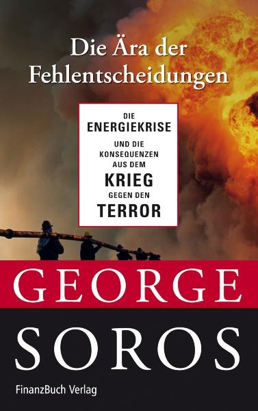 Die &Auml;ra der Fehlentscheidungen - George Soros
