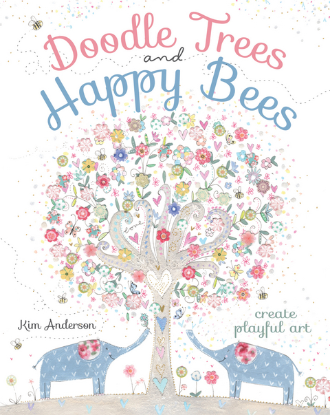 Doodle Trees and Happy Bees -  Kim Anderson