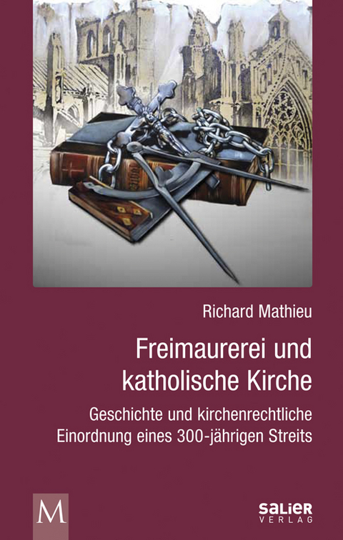Freimaurerei und katholische Kirche - Richard Mathieu
