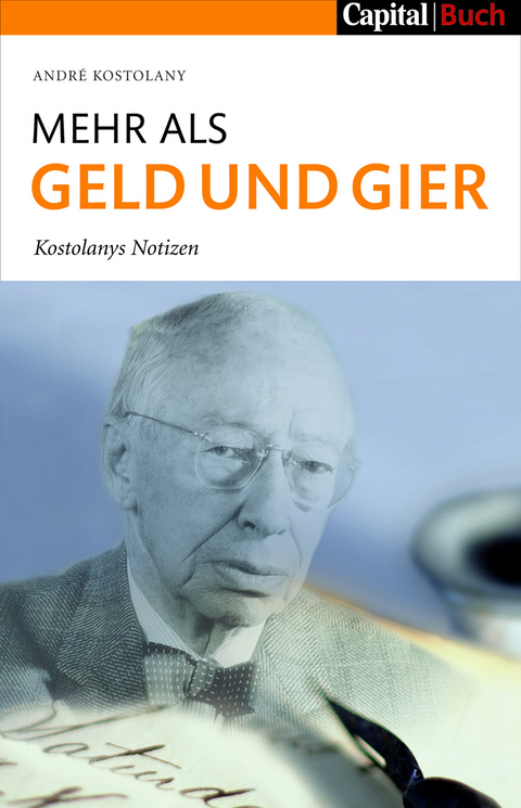 Mehr als Geld und Gier - Andre Kostolany