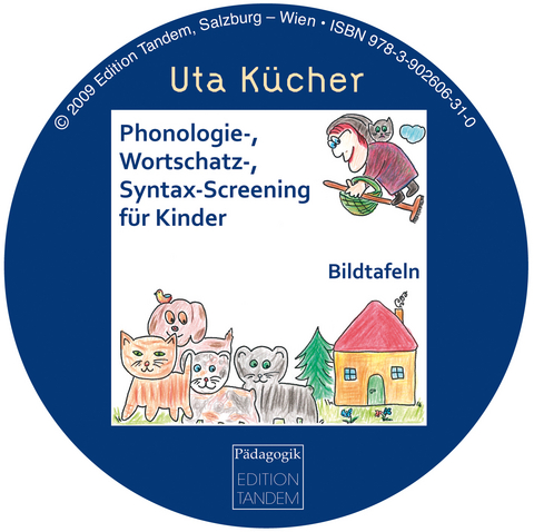 Arbeitsmateralien zu: Kücher Phonologie-,Wortschatz-,Syntax-Screening für Kinder - Uta Kücher