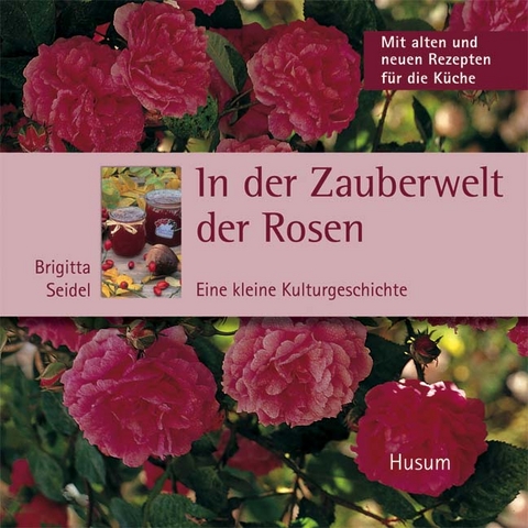 In der Zauberwelt der Rosen - Brigitta Seidel