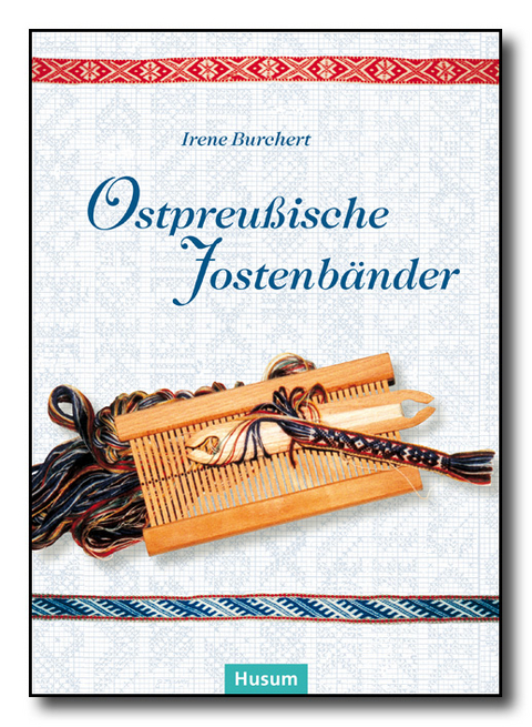Ostpreu&szlig;ische Jostenb&auml;nder - Irene Burchert