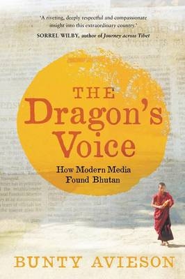 The Dragon's Voice: How Modern Media Found Bhutan