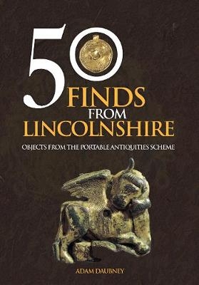 50 Finds From Lincolnshire -  Adam Daubney