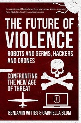 Future of Violence - Robots and Germs, Hackers and Drones
