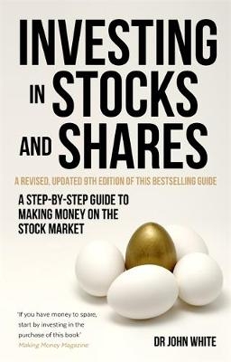 Investing in Stocks and Shares, 9th Edition -  John White