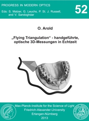 "Flying Triangulation" - handgef&uuml;hrte, optische 3D-Messungen in Echtzeit - Oliver Arold