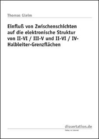 Einfluß von Zwischenschichten auf die elektronische Struktur von II-VI / III-V und II-VI / IV - Halbleiter-Grenzflächen