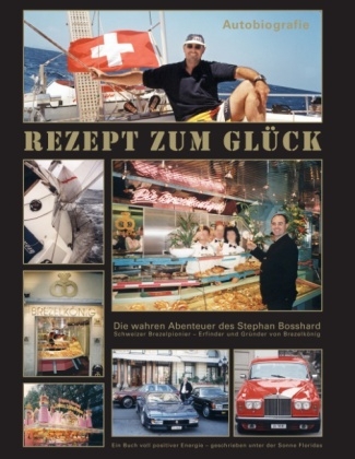 Rezept zum Gl&uuml;ck - Stephan Bosshard