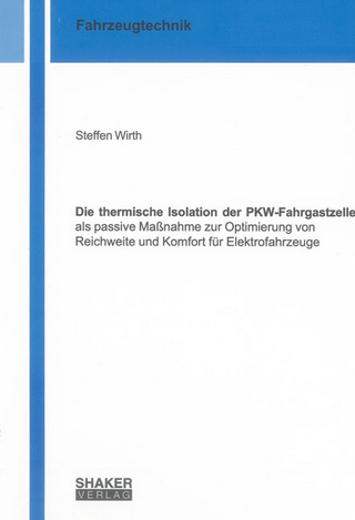Die thermische Isolation der PKW-Fahrgastzelle als passive Maßnahme zur Optimierung von Reichweite und Komfort für Elektrofahrzeuge