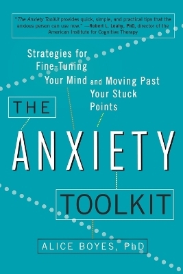 The Anxiety Toolkit - Alice Boyes