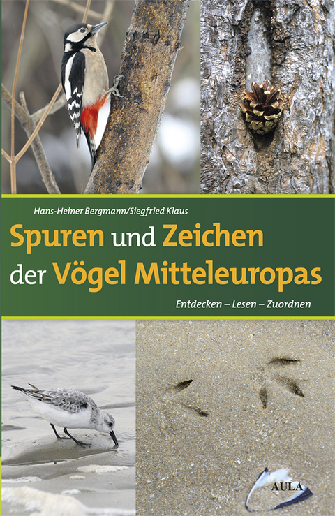Spuren und Zeichen der V&ouml;gel Mitteleuropas - Hans-Heiner Bergmann, Siegfried Klaus