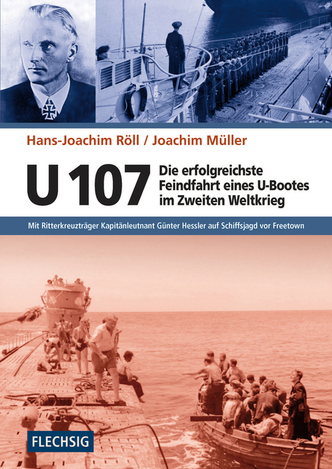 U 107 - Die erfolgreichste Feindfahrt eines U-Bootes im Zweiten Weltkrieg - Hans-Joachim R&ouml;ll, Joachim M&uuml;ller