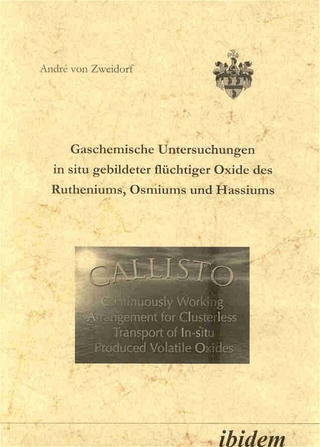 Gaschemische Untersuchungen in situ gebildeter flüchtiger Oxide des Rutheniums, Osmiums und Hassiums