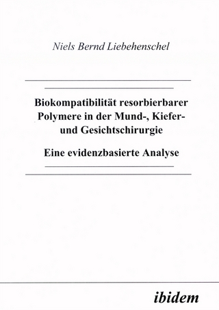 Biokompatibilität resorbierbarer Polymere in der Mund-, Kiefer- und Gesichtschirurgie