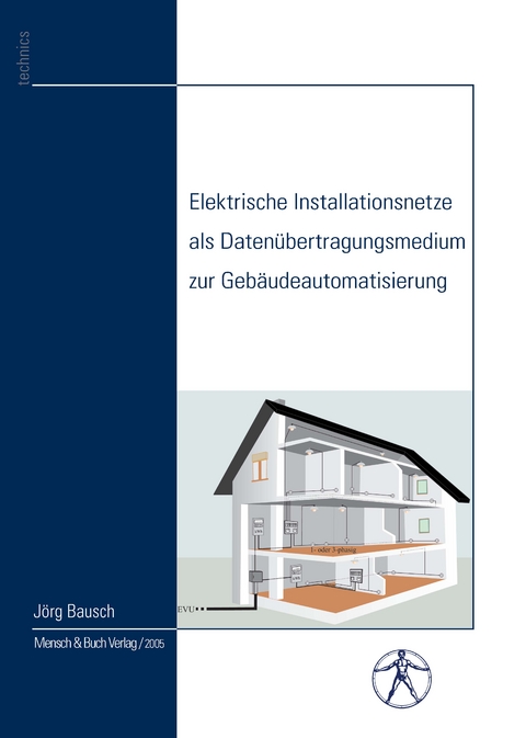 Elektrische Installationsnetze als Datenübertragungsmedium zur Gebäudeautomatisierung - Jörg Bausch