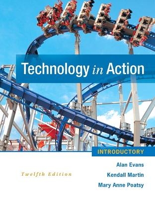 Technology In Action Introductory - Alan Evans, Kendall Martin, Mary Anne Poatsy